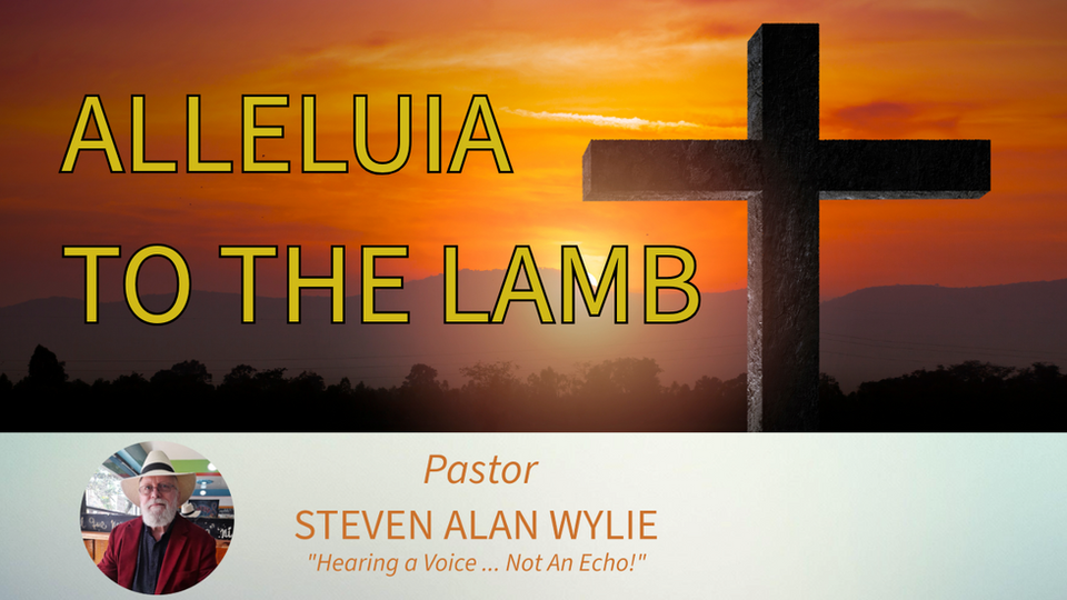 "ALLELUIA TO THE LAMB"